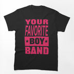 Your Favorite Boyband Shirt