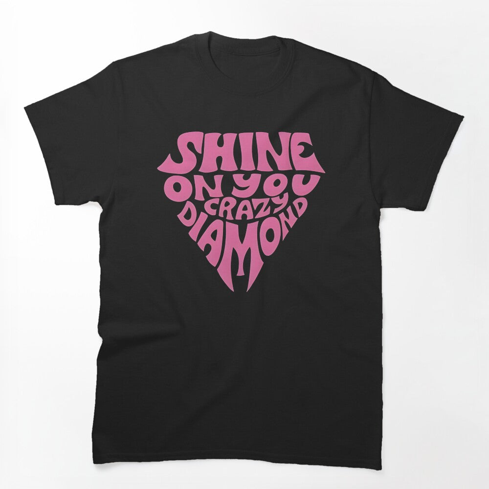 Shine In You Crazy Diamond Shirt