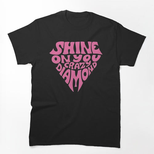 Shine In You Crazy Diamond Shirt