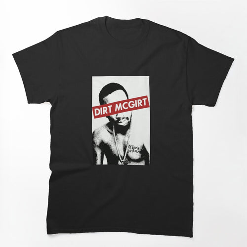 Dirt McGirt Old School Hip Hop Shirt