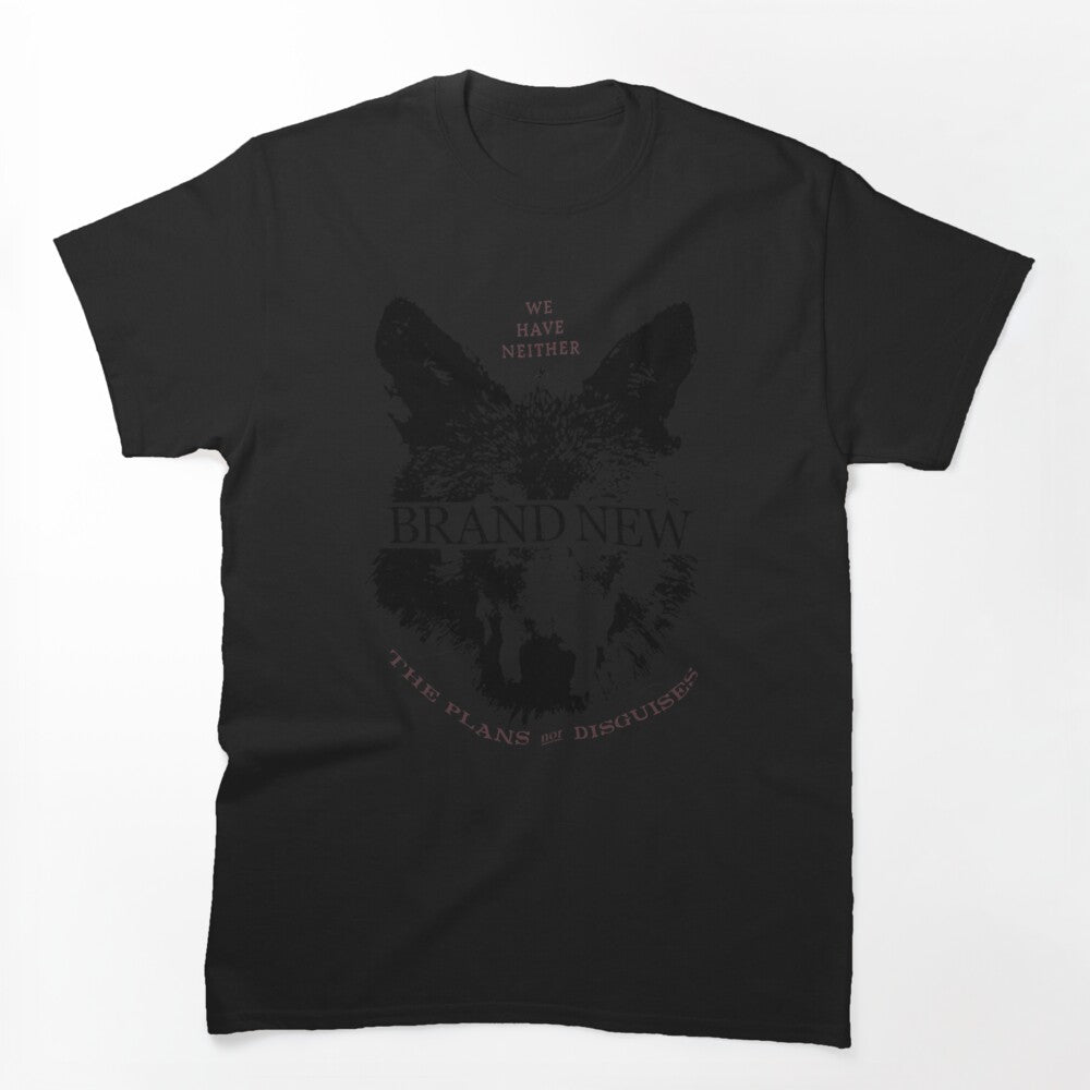 We Have Neither The Plans Nor Disguises Shirt