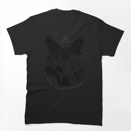 We Have Neither The Plans Nor Disguises Shirt