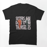 Annie & Aretha - Sisters Are Doin' It For Themselves Shirt