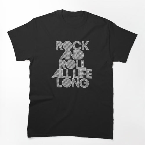 Rock And Roll All Life Long For Rock Lovers Shirt