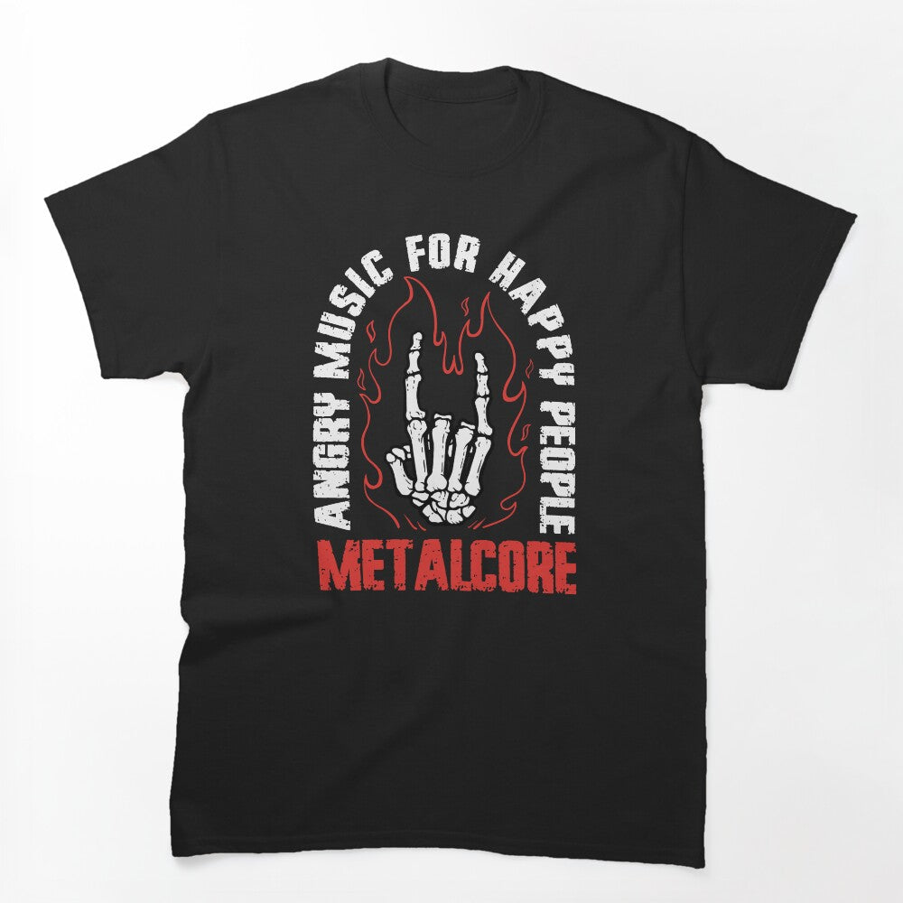 Metalcore Angry Music For Happy People Funny Metalcore Fan Shirt