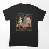 From The Windows To The Walls I'm About To Deck These Halls Sweat Shirt