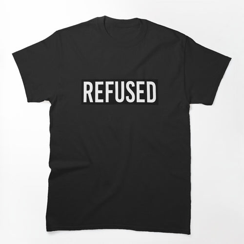 Refused 1 Shirt