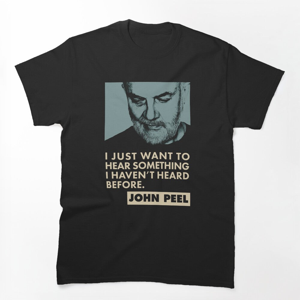 John Peel Quote Shirt