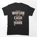 Play Like Waylon Sing Like Cash Party Like Hank Shirt