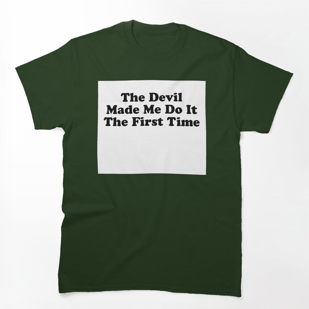 THE DEVIL MADE ME DO IT THE FIRST TIME BILLY JOE SHAVER SUPER COOL Shirt