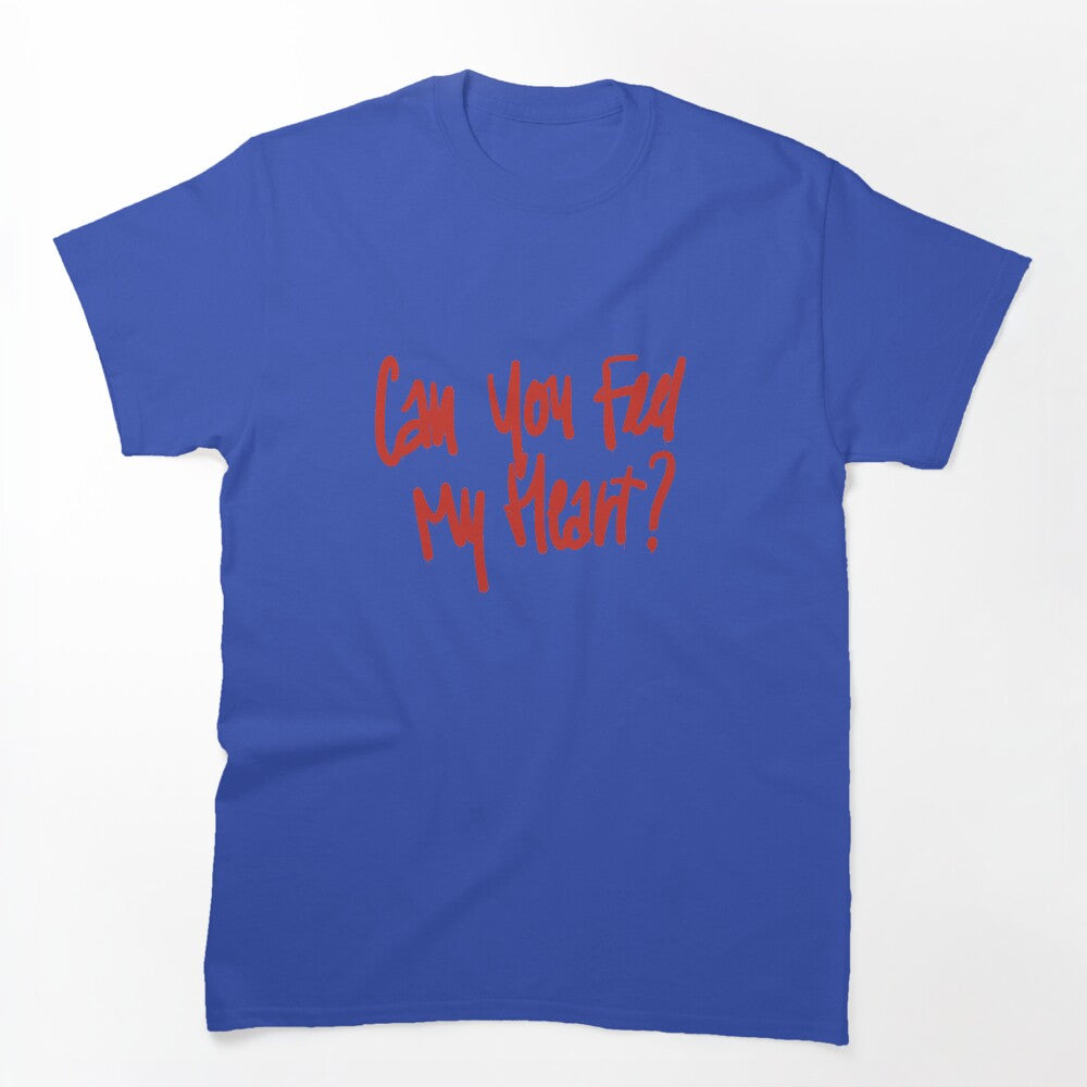 Can You Feel My Heart Shirt