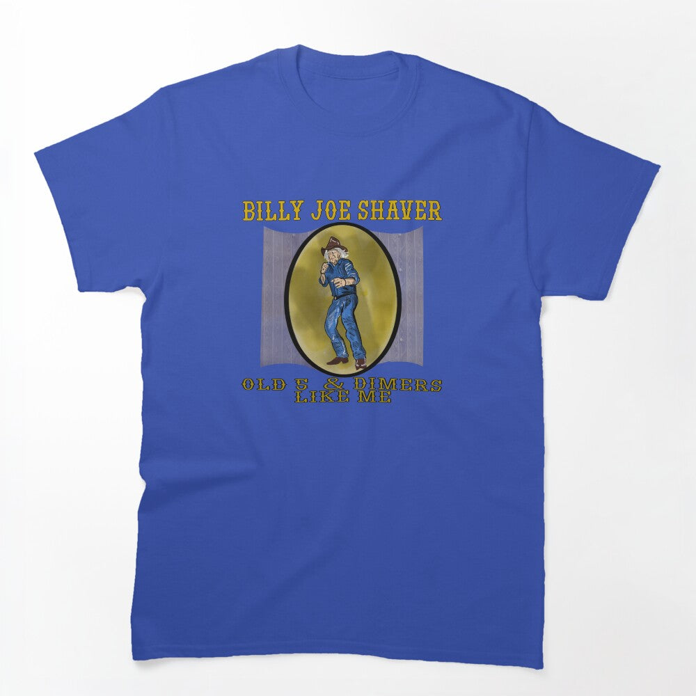 Billy Joe Shaver- Old 5 And Dimers Like Me Shirt