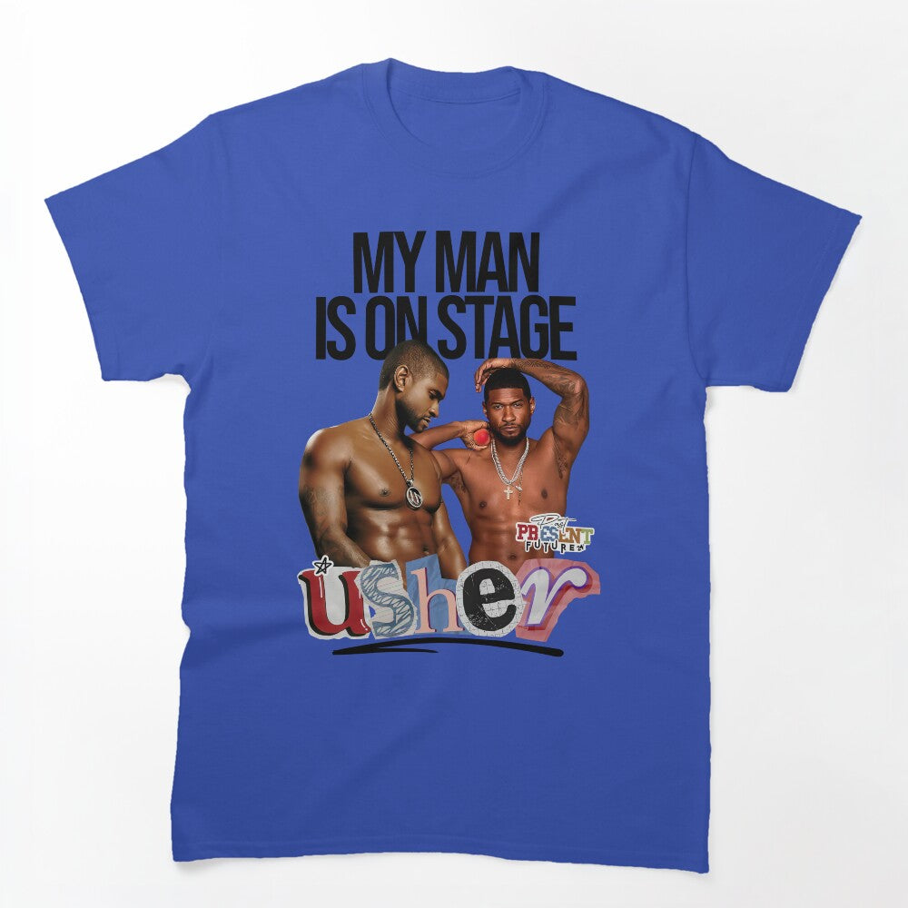Usher My Man Is On Stage Shirt