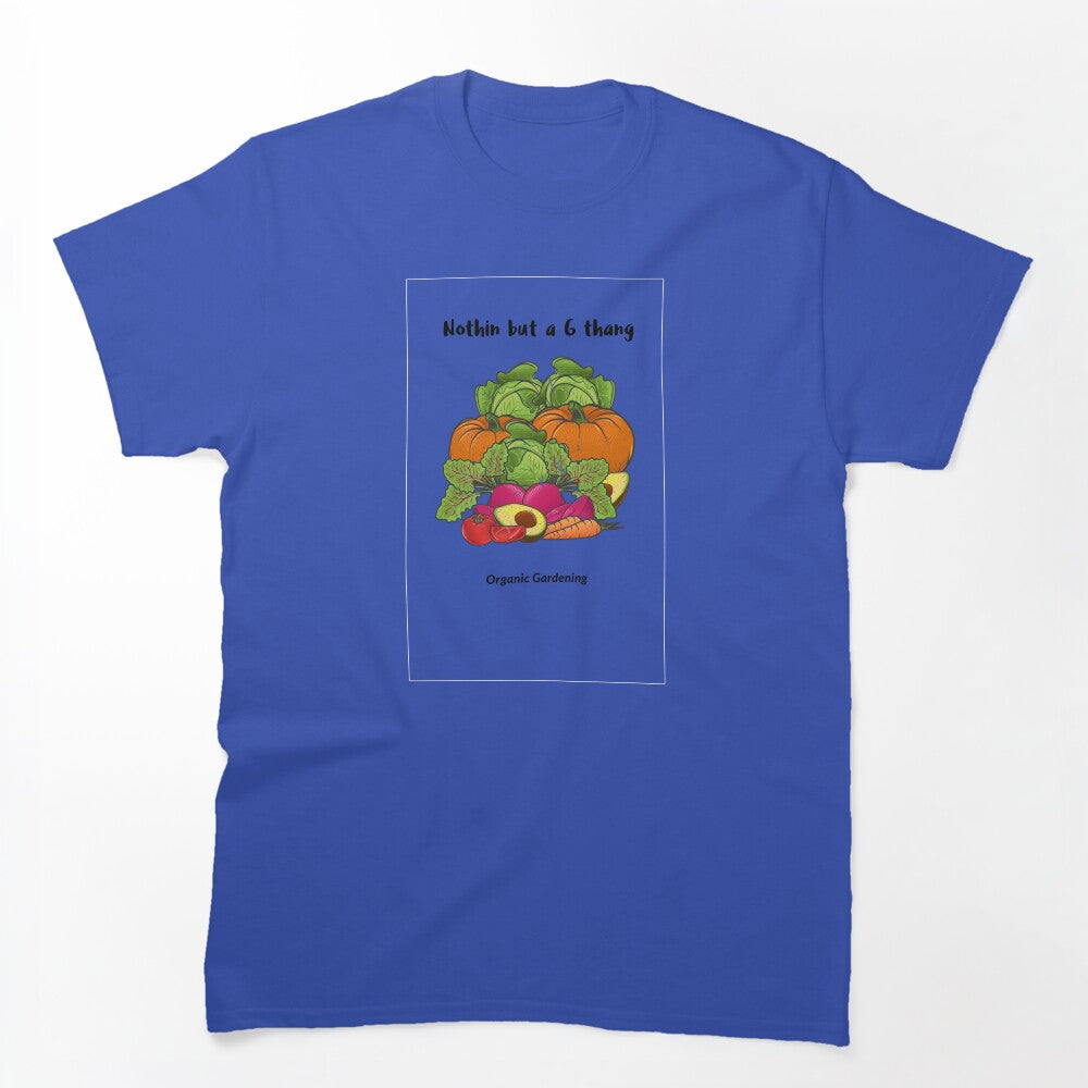 Nothin But A G Thang! Shirt