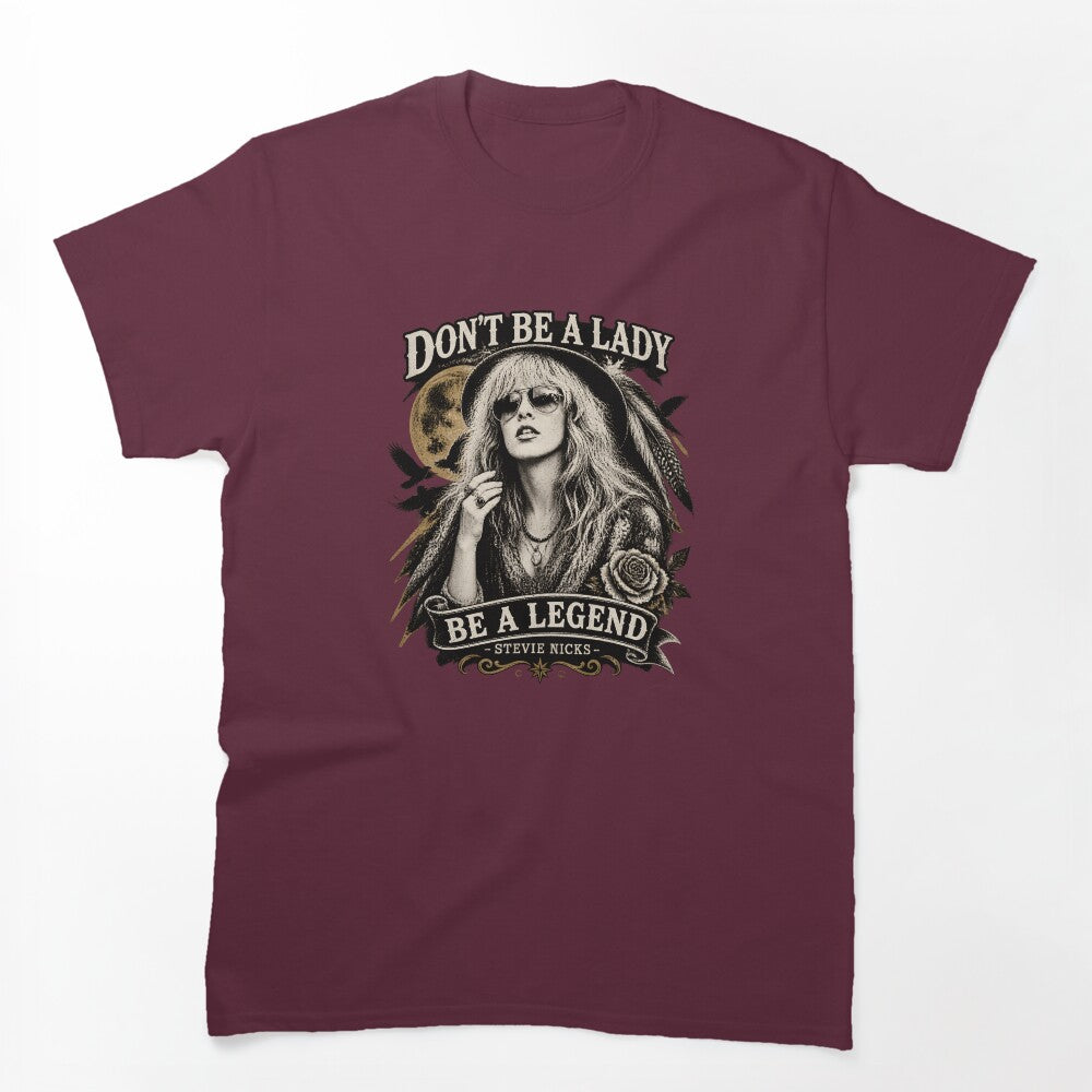 Stevie Nicks Don't Be A Lady Be A Legend Vintage Legendary Shirt
