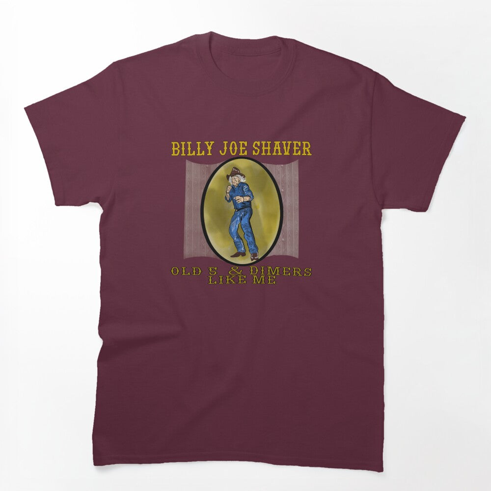 Billy Joe Shaver- Old 5 And Dimers Like Me Shirt