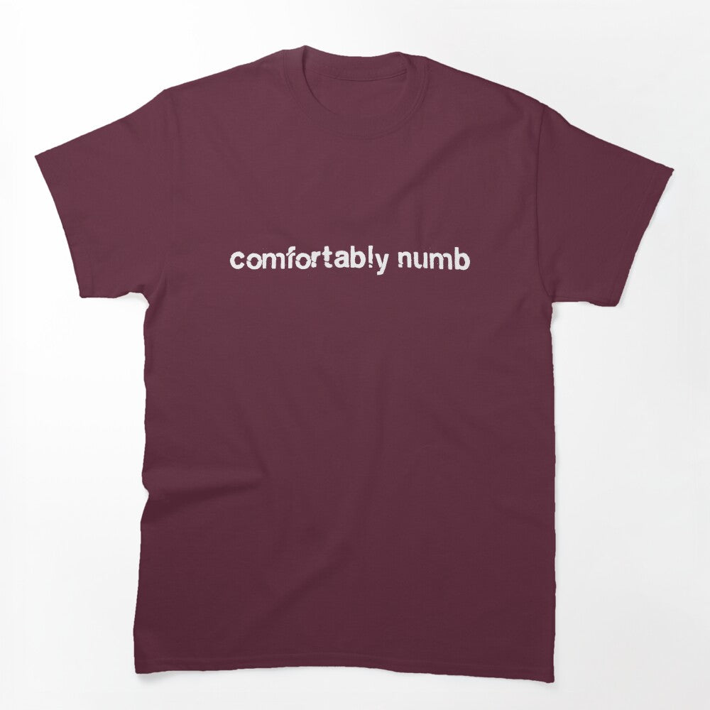 Comfortably Numb Shirt