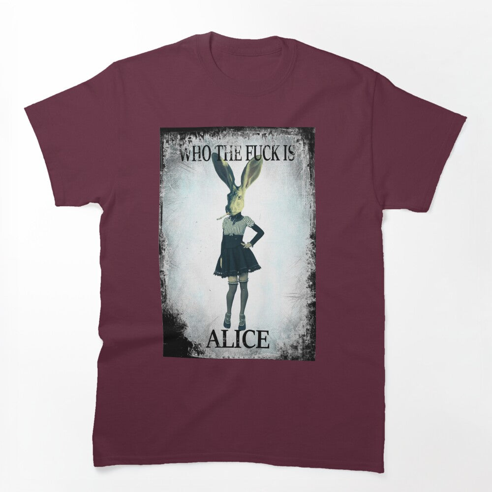 Who The Fuck Is ALICE Shirt