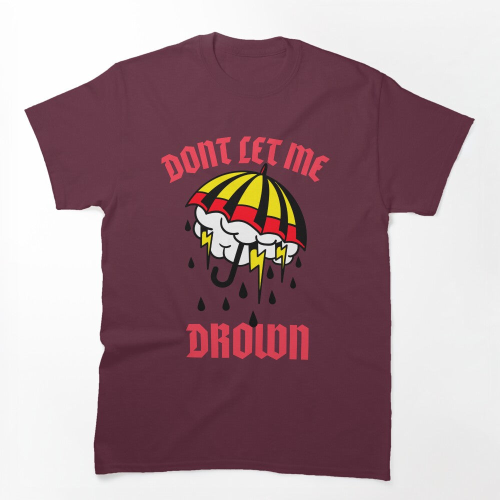 Don't Let Me Drown - Heavy Metal Metalcore Design Shirt