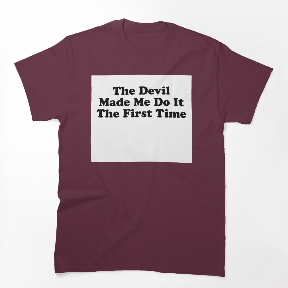 THE DEVIL MADE ME DO IT THE FIRST TIME BILLY JOE SHAVER SUPER COOL Shirt