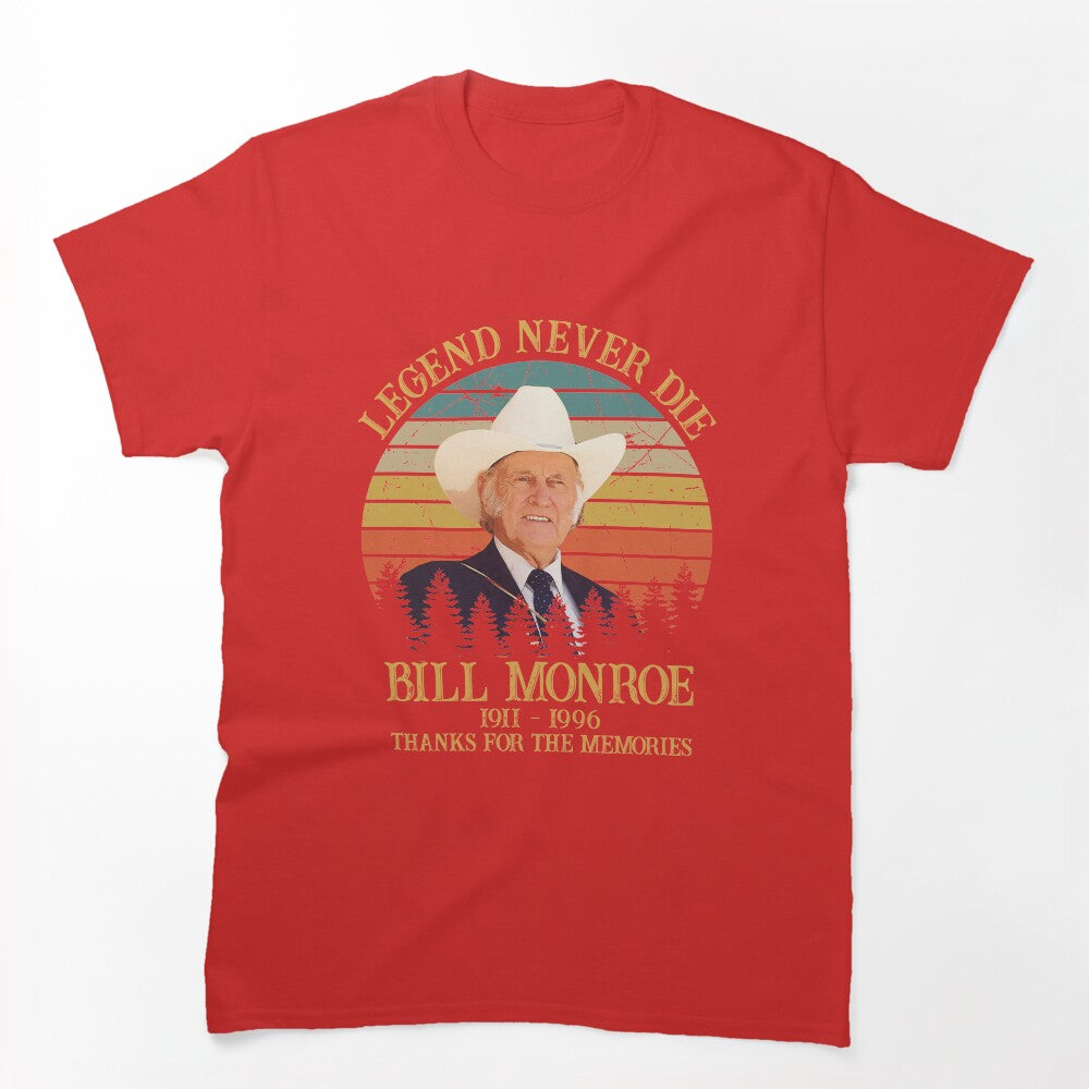 Legend Never Die Bill Monroe Retro Thanks For The Memories Shirt