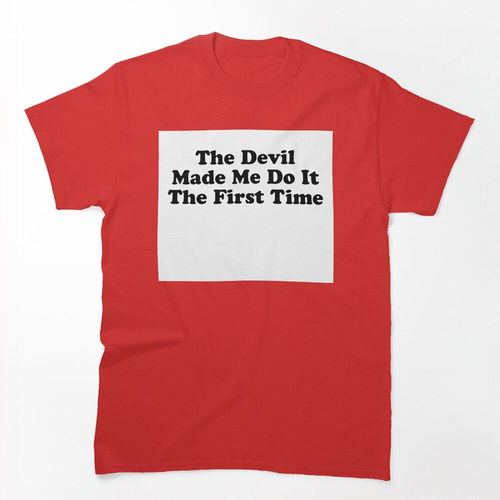 THE DEVIL MADE ME DO IT THE FIRST TIME BILLY JOE SHAVER SUPER COOL Shirt