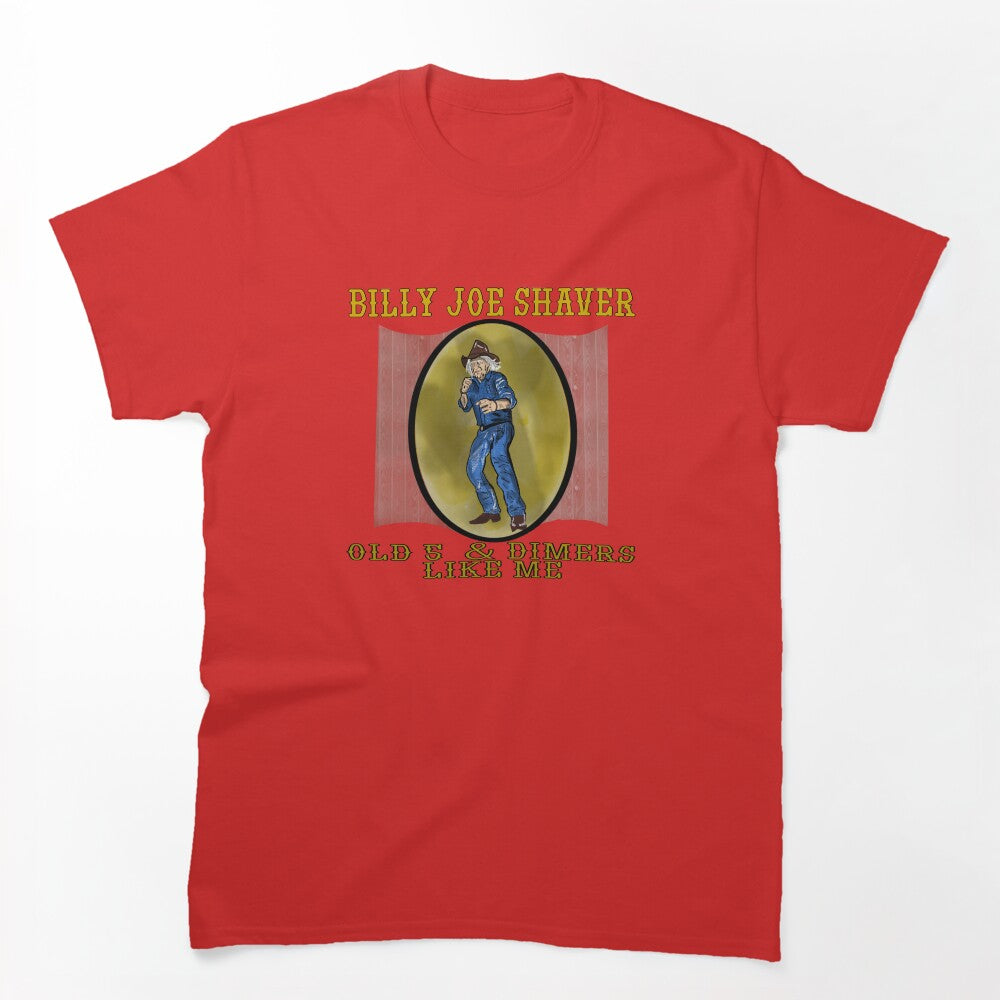 Billy Joe Shaver- Old 5 And Dimers Like Me Shirt