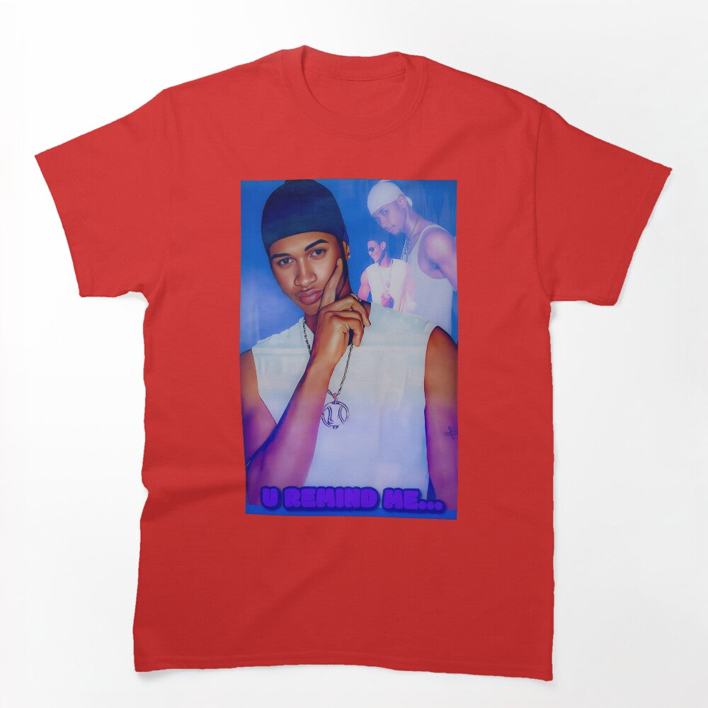 U Remind Me Shirt