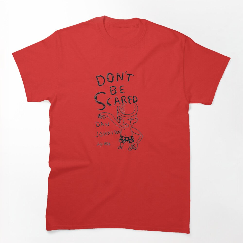 Don T Be Scared Shirt
