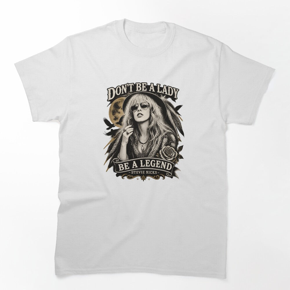 Stevie Nicks Don't Be A Lady Be A Legend Vintage Legendary Shirt
