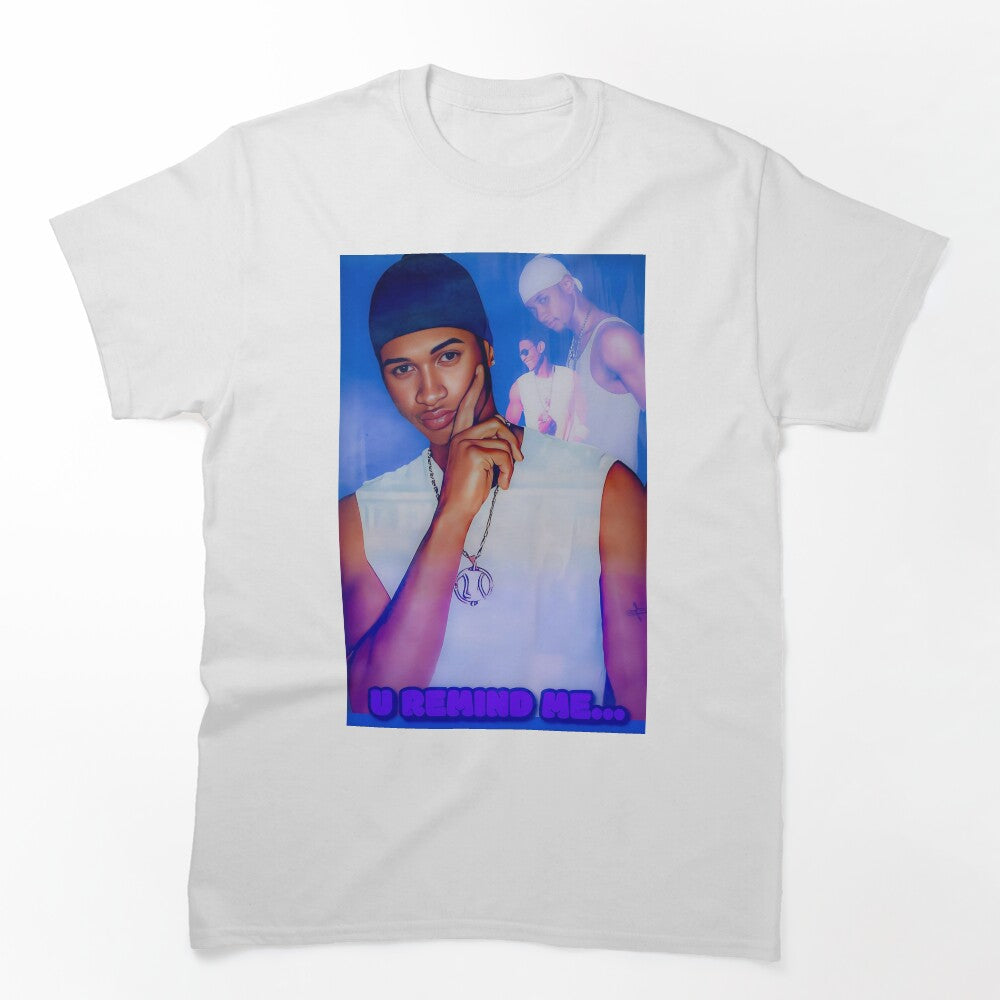 U Remind Me Shirt