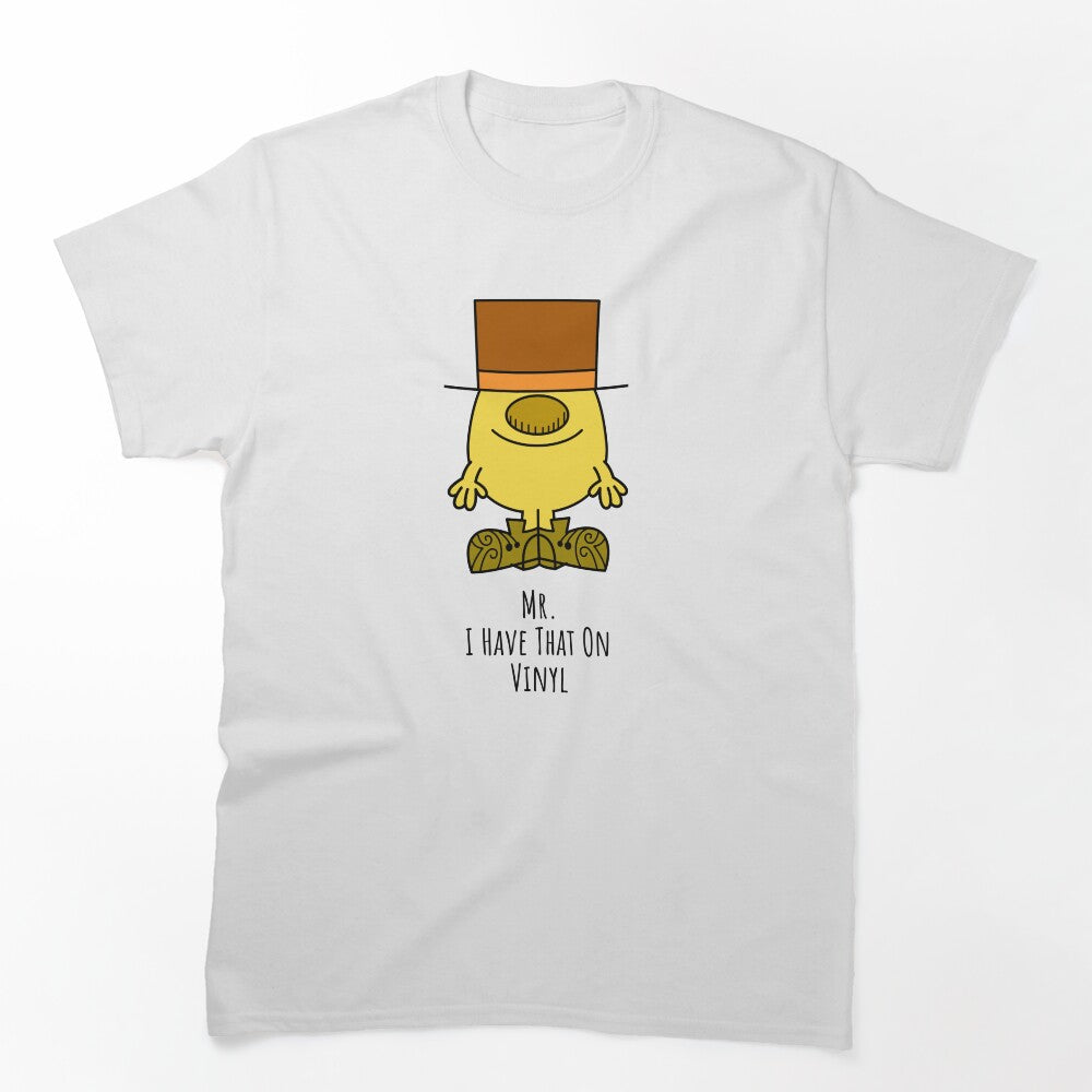 Mr I Have That On Vinyl Shirt