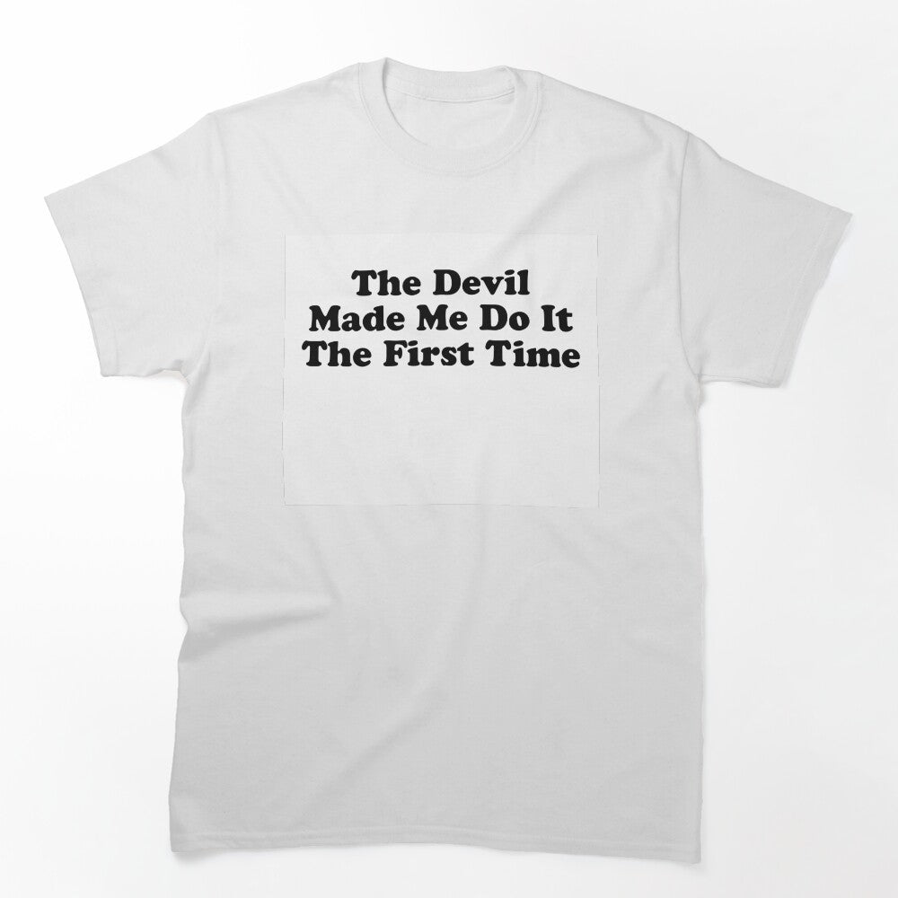 THE DEVIL MADE ME DO IT THE FIRST TIME BILLY JOE SHAVER SUPER COOL Shirt