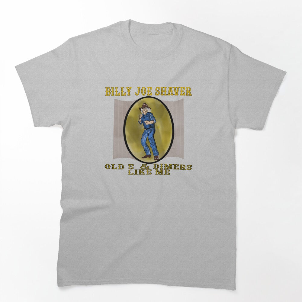 Billy Joe Shaver- Old 5 And Dimers Like Me Shirt