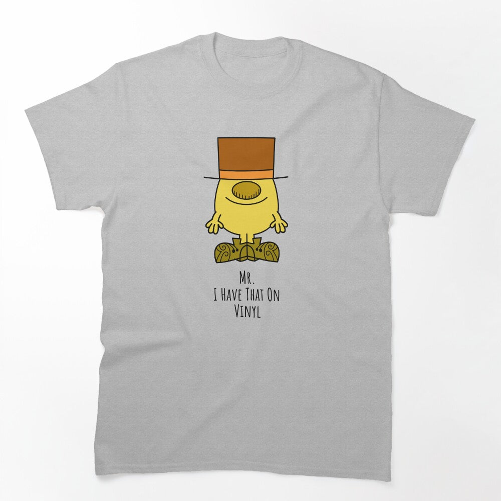 Mr I Have That On Vinyl Shirt