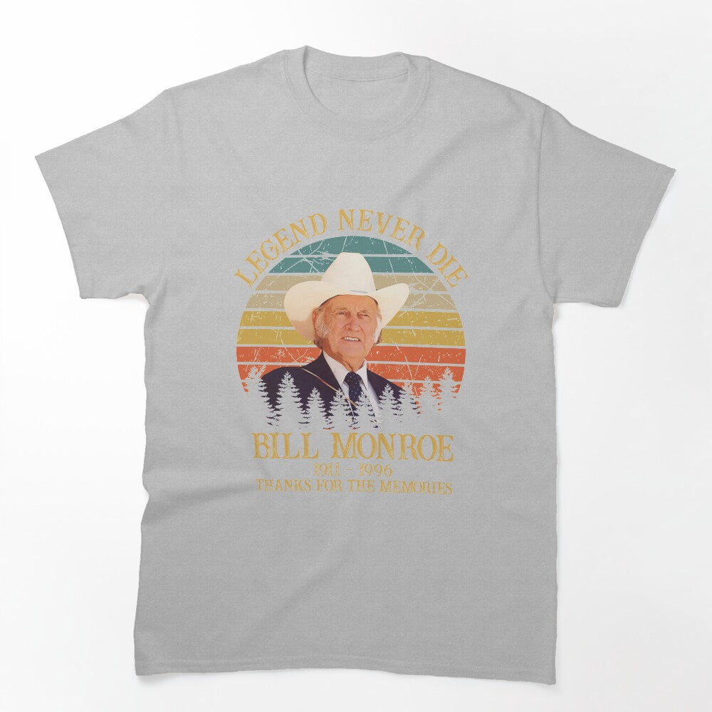 Legend Never Die Bill Monroe Retro Thanks For The Memories Shirt