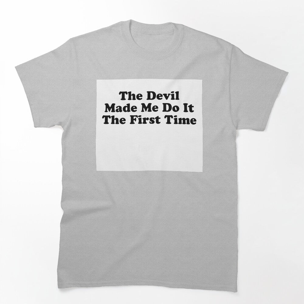 THE DEVIL MADE ME DO IT THE FIRST TIME BILLY JOE SHAVER SUPER COOL Shirt