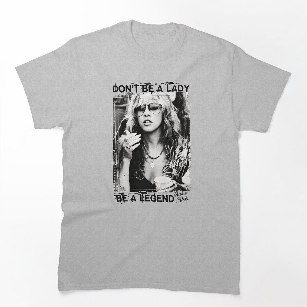 Don't Be A Lady Be A Legend Rock Music Gifts Shirt