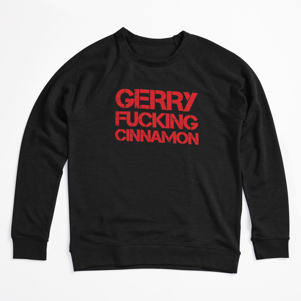 Gerry Fucking Cinnamon Shirt
