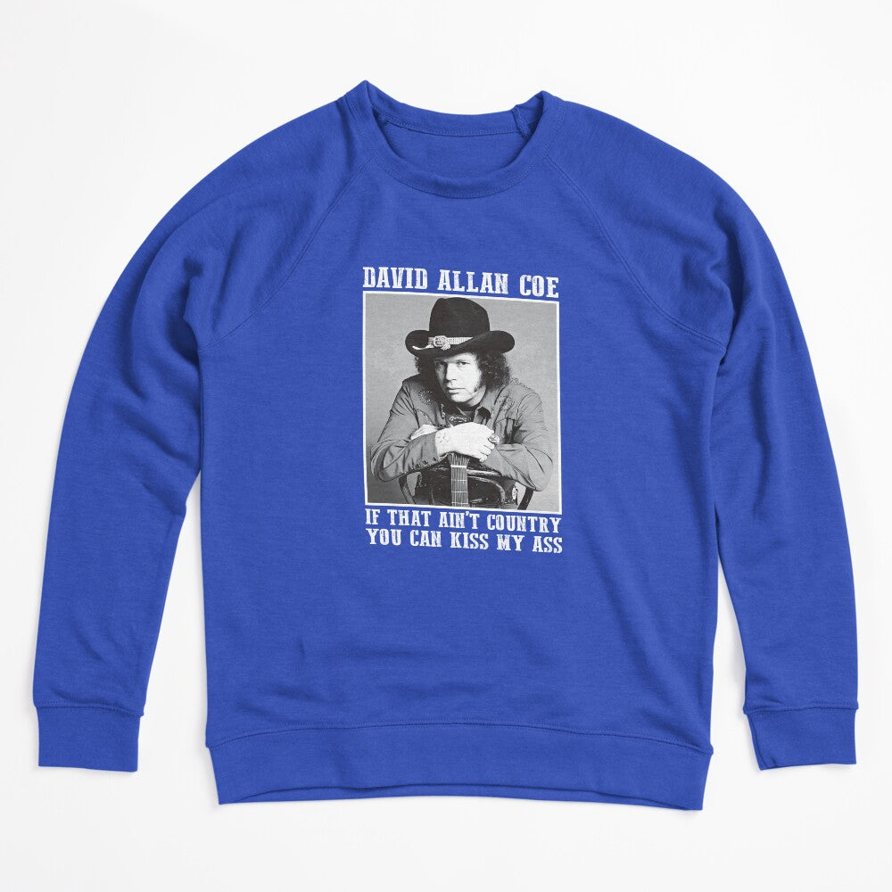 Coe Funny Music If That Ain't Country You Can Kiss My Ass Shirt