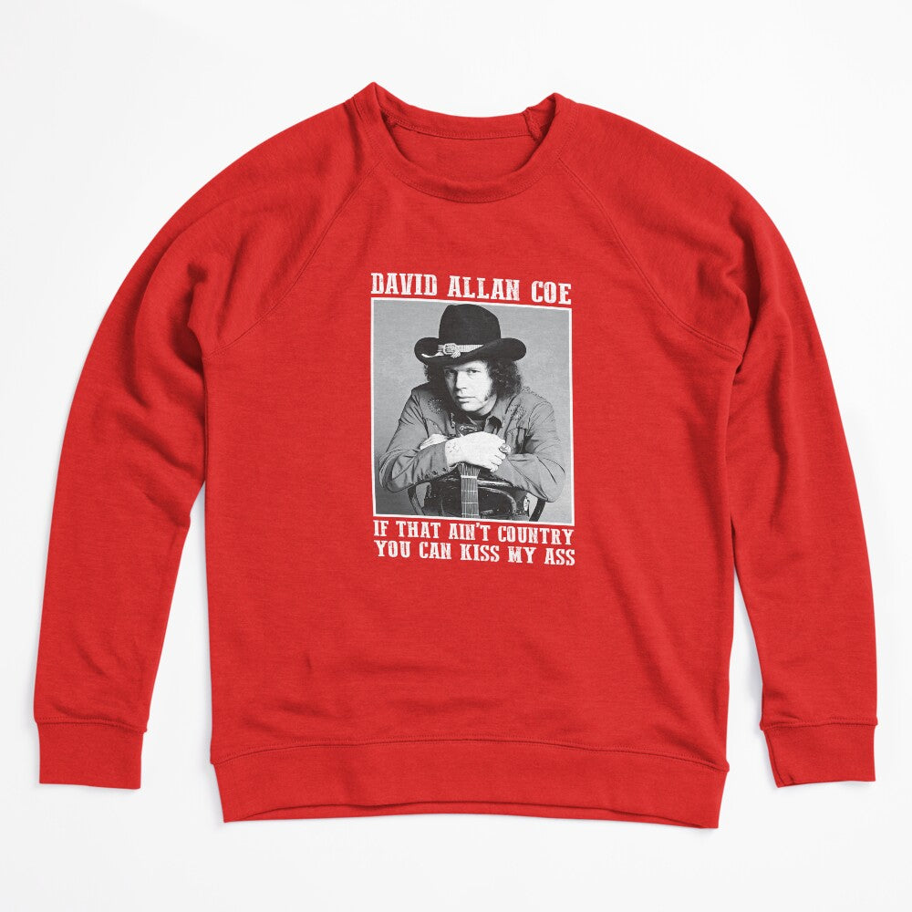 Coe Funny Music If That Ain't Country You Can Kiss My Ass Shirt