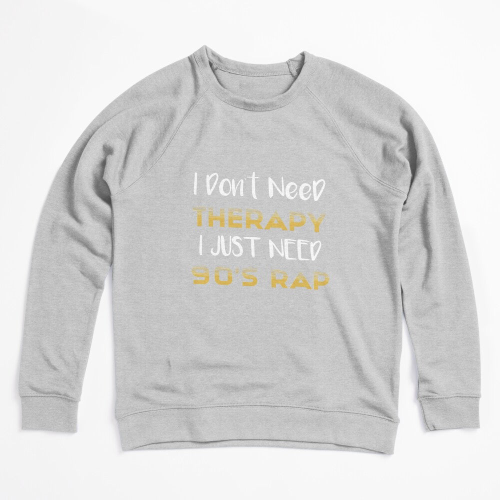 I Don't Need Therapy I Just Need 90's Rap Adult Unisex - Golden Cute Shirt