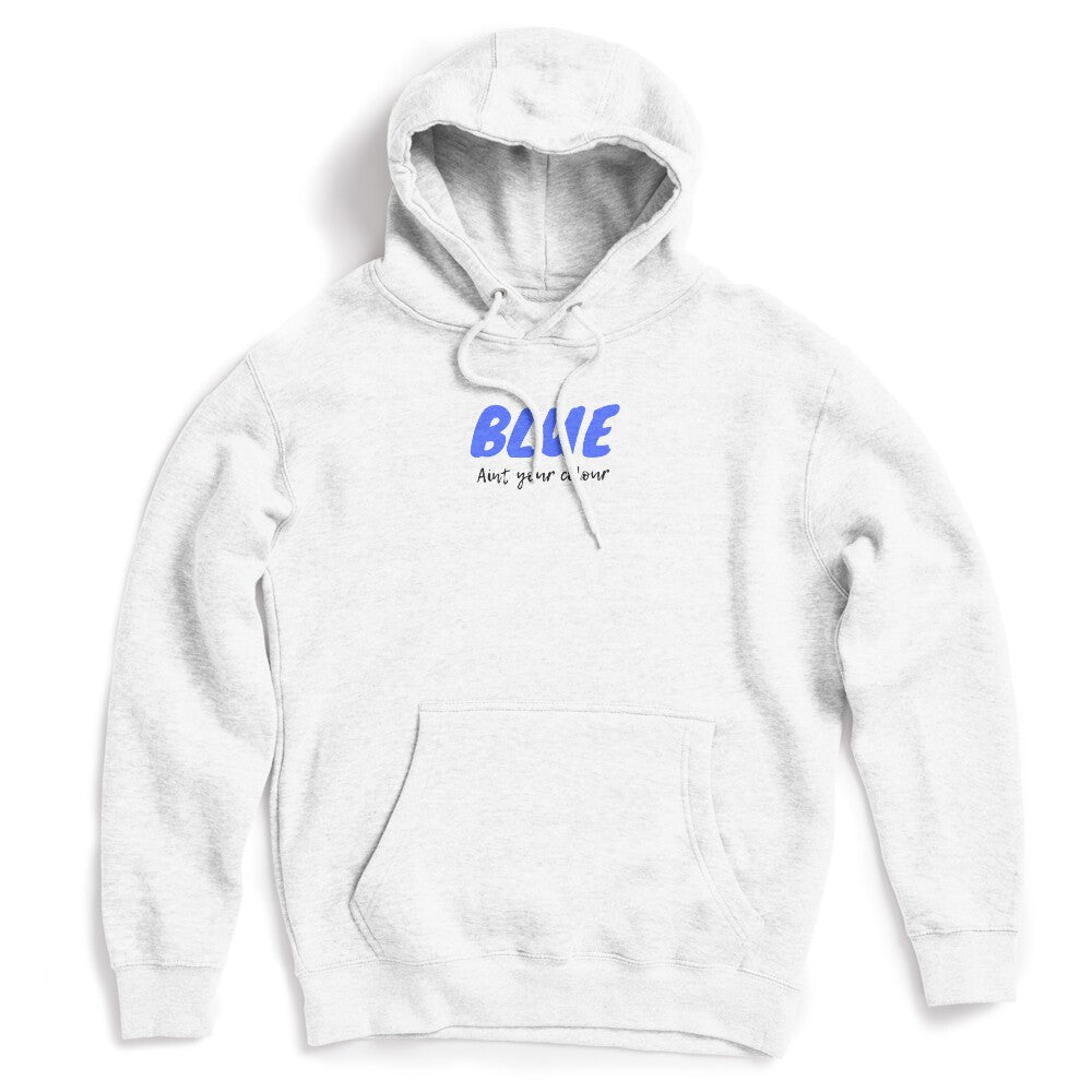 Blue Ain't Your Colour Shirt