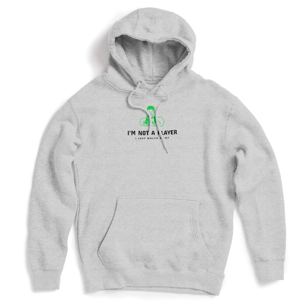 I'm Not A Player I Just Mulch A Lot! Shirt